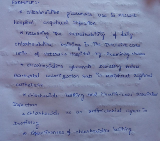 EXAMPLE * chlorhexidine gluconate use to prevents hospital acquired Infection na & Assessing the sustainability of daily chlo