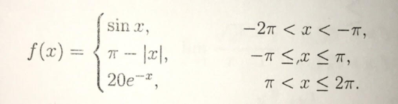 sin x, f(x) = { 1 -- 121, (20e-2, -21 < x < -11, - 5X <, TT < x < 21.