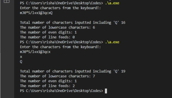 . PS C:\Users\risha OneDrive\Desktop\Codes> . \a.exe Enter the characters from the keyboard!: mJ&*5/1+x1@3qcxQ Total number o
