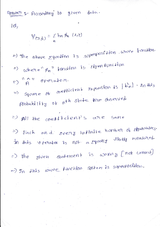 Answel S- According to given data Yout) = { bn on (xt) =) The superposition Wave function, above bove Equation is Equet a) wh