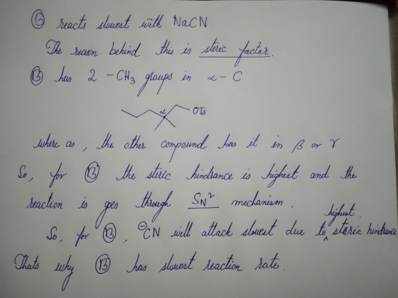 reacts slowest with NaCN The reason behind this is steric factor. ♡ has 2 - CH3 groups in a-c ras Се where as, the other comp