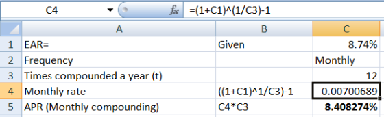 C4 fic =(1+C1)^(1/C3)-1 В. Given с 8.74% Monthly A 1 EAR= 2 Frequency 3 Times compounded a year (t) 4 Monthly rate 5 APR (Mon