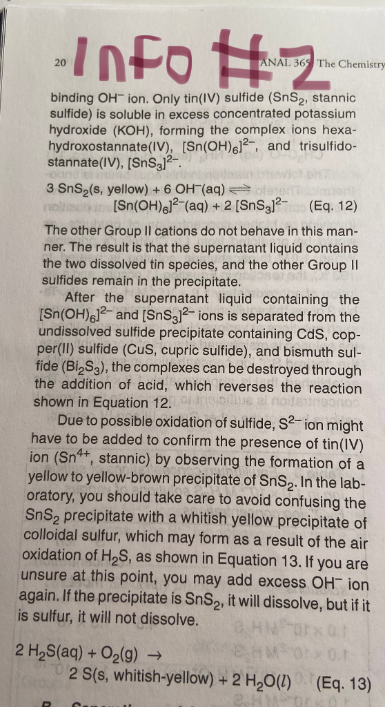 Info Hoy ANAL 365 The Chemistry binding OH-ion. Only tin(IV) sulfide (SnS2, stannic sulfide) is soluble in excess concentrate