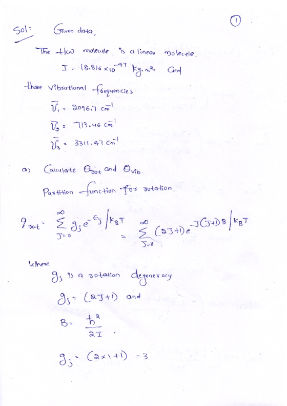 Sol: Given data, - The How molecule is a lineas molecule. I = 18.816x1047 kg. me and three Vibrational foequencies Vi 2096,7
