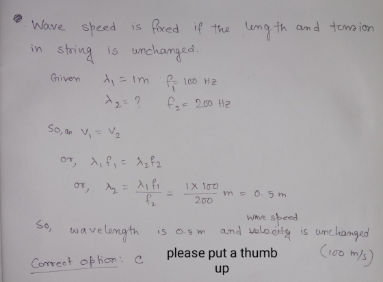 tension -Wave speed is fixed if the length and in string is unchanged. Given di = 1m f= 100 HZ *2= ? fa= 200 HZ So, as v = V2