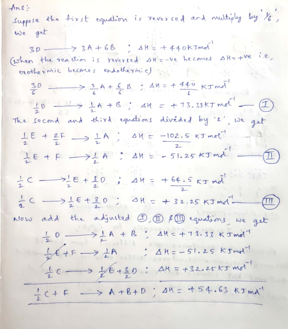 Ans: suppose the first equation is reversed and multiply by 16, we get 3D 3A +6Bar - +44 Okimo a (when the reaction is revers