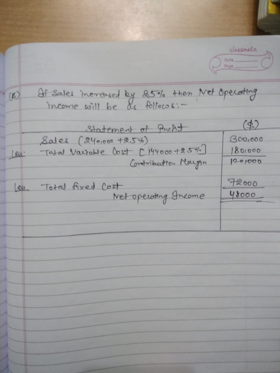 classnute Para of Sales increased by 25% then Net Opekoting income will be as follocos: - Statement of heart Sales (240,000 +