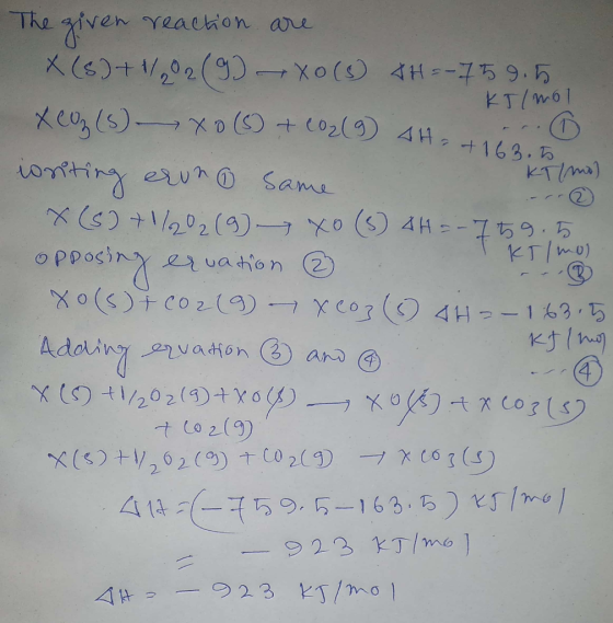 HO+163.5 IKI/mol The given reaction are X($)+1/02 (9) — X0(9 4H--75.9.5. KJ/mol Xeoz (5) - X0 (5) + (oz(9) 4. 0 ioniting ervn
