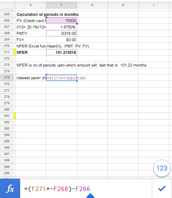 265 266 267 268 Calculation of periods in months PV (Credit card 15500 1/12= 20.1%/12= 1.6750% PMT= -$319.00 FV= $0.00 NPER E