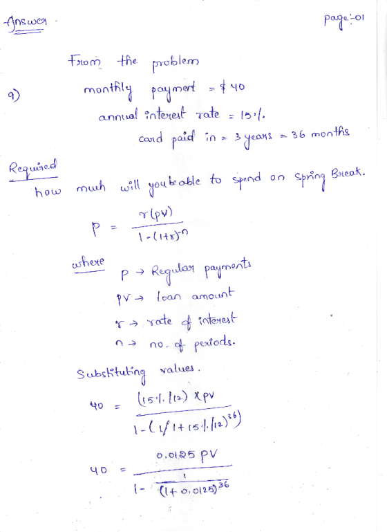 Answeg page-01 From the problem monthly payment = $40 annual interest rate = 1516 card paid in a 3 years = 36 months - Requir