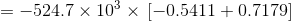 -524.7 × 103 ×「一0.54 11+0.7179