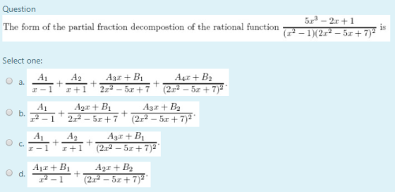 Question 503 - 2x +1 The form of the partial fraction decompostion of the rational function - son ?- 1) (2,2 – 5x + 7)2 Ai