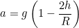 \small a=g\left ( 1-\frac{2h}{R} \right )