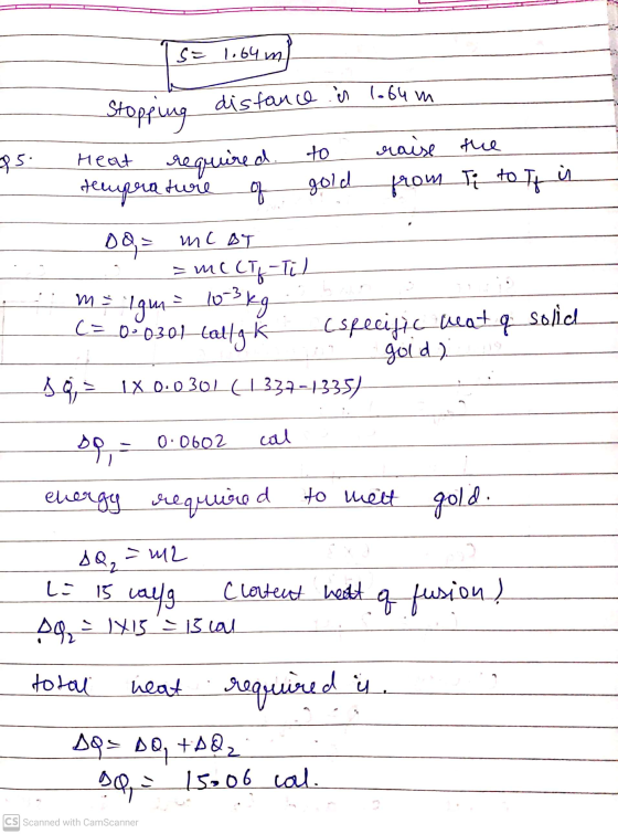 S= 1.64 m distance is lo64 m Stopping 25 Heat required temperature to gold raise the from Ti to Ty in DQ= ml BT > mCCT-Til m