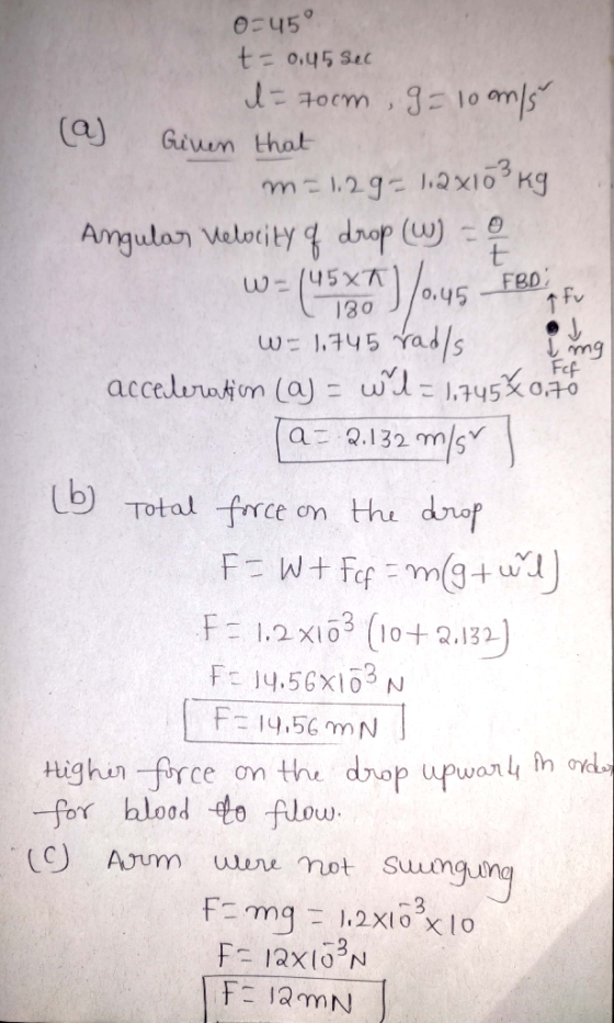 0-45° img Fcf t=0.45 sec l=700m, 9 = 10 m/s (a) Given that m=129= 12X10% Kg Angular velocity of drop (W) = 0 w=(45XW) 70.45 F