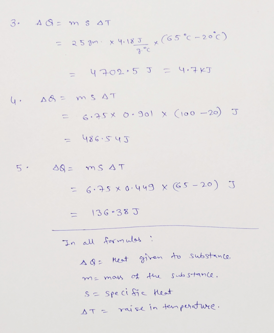 3. A =m SAT 65C-20c) 35 am x 4.18 J 4702 5 J 4.7KJ ms AT x C1o0 -20) J 6.75X O- 90 486 543 5 . ms AT 6.75x0.443 x S-20) J 1 1