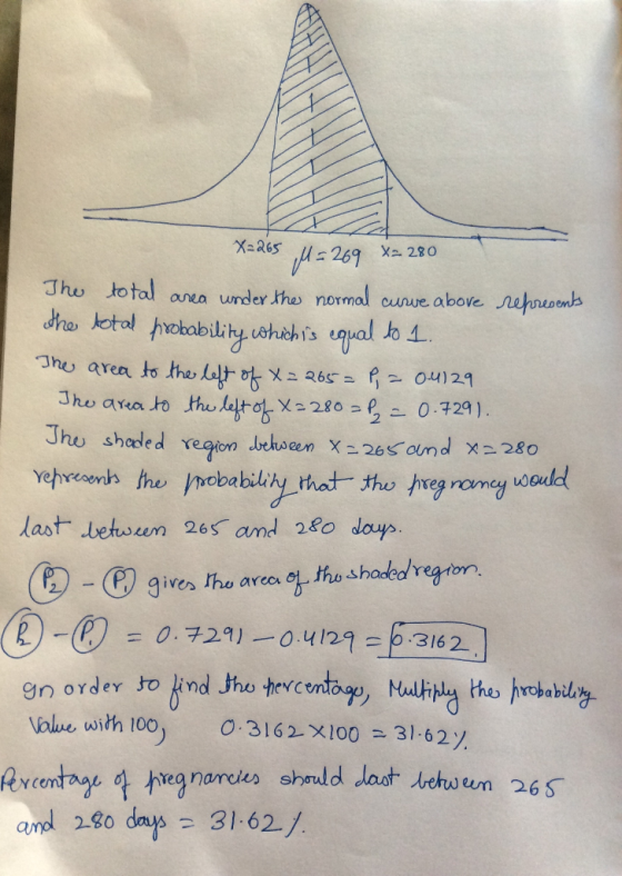 x=265 M = 269 x= 280 The total area under the normal curve above represents the total probability which is equal to 1. The ar