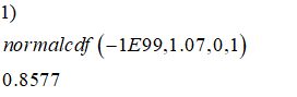 normalcdf (-1E99,1.07,0,1) 0.8577
