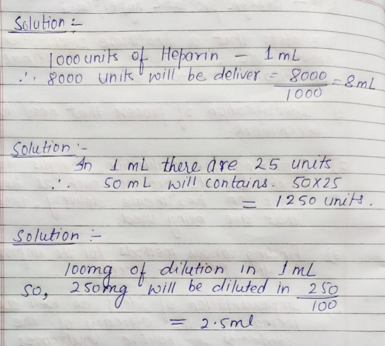 Solution 1000 units of Heparin - 1 ml 8000 units will be deliver = 8000 - T: 1000 solution - In 1 mL there are 25 units somL