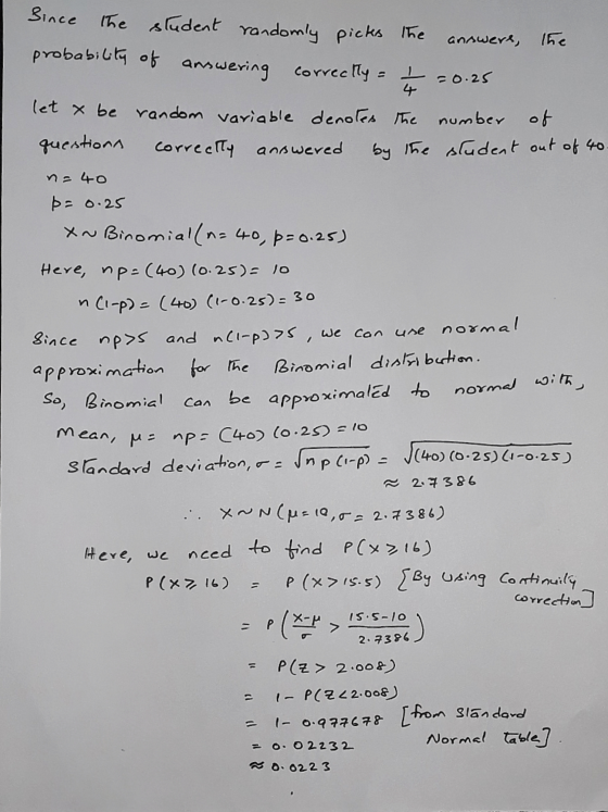 Since the student randomly picks the probability of answering correctly = 1 = 0.25 Mear, M = up= (40) (0.25 =10 answers, 15e
