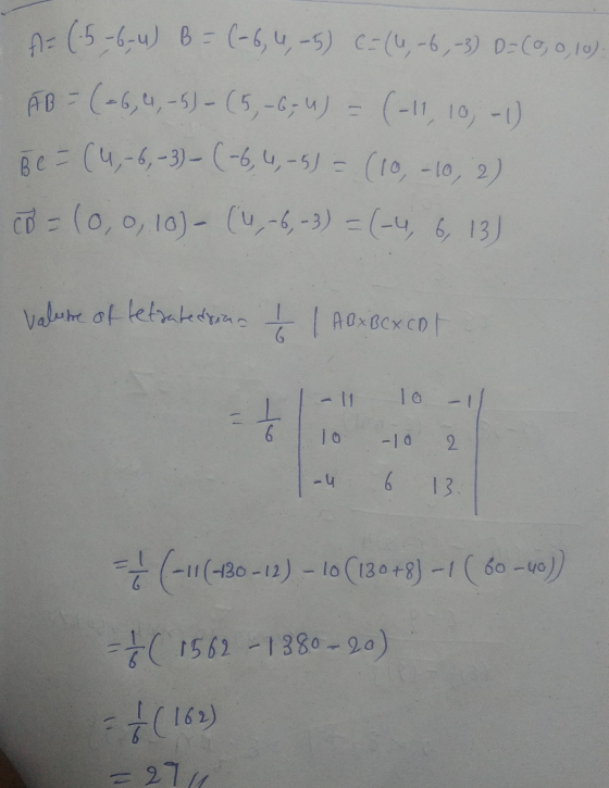 A = (-5-6-4) B = (-6, 4,-5) C=(4,-6,-3) D= (0, 0, 10). A B = (-6, 4,-5) - (5, -6, 4) = (-11, 10, -1) Be = (4, -6, -3) - (-6,