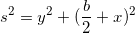 \small s^2=y^2+(\frac{b}{2}+x)^2