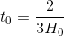 t_0 = \frac{2}{3H_0}