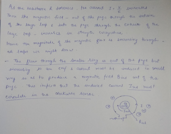 As the resistance R decreases, the curent I V increases Then the magnetic field - out of the page through the unturon of the