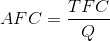 AFC = \frac{TFC}{Q}