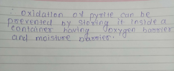 oxidation of pyrite can be poerented by storing it inside a container having Toxygen barrier and moisture blarnier.