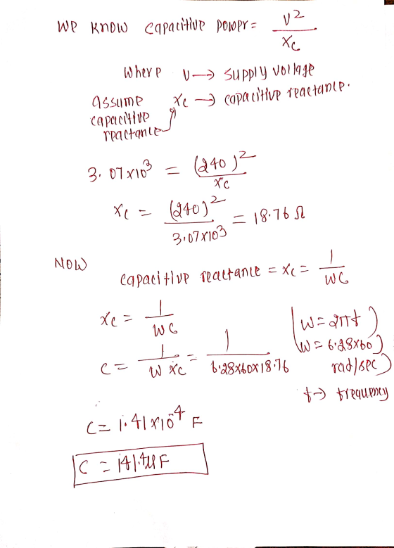 WP know Capacitive powPY = Where 12 ха. V--- Supply vollage te - capacitive reaetanie: assume capacitive reactance 3. 07x103