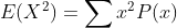 E(X2) =Σ? Ρ(at