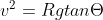 v^{2}=Rgtan\Theta