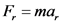 F, = ma,