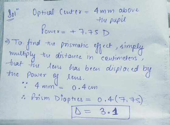 Sol Optical Center - 4mm above the pupil Powes= + 7,75D - To find the prismatic effect, simply multiply the distance in centi