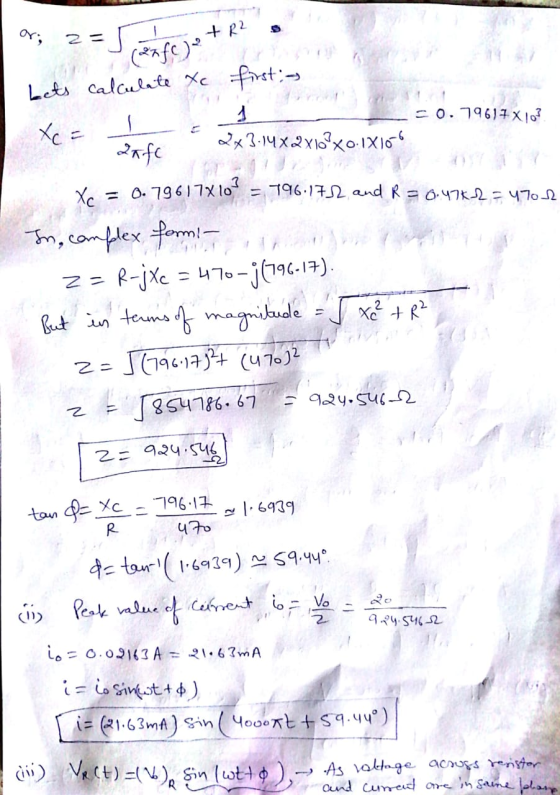 2= ceafeje te - Lets calculate Xe first : - 1 = 0.79617x10? Xc= FC 2%3:14X2Xlo?x0.1X166 Xc = 0. 79617X10% = 796.171 and R = 0