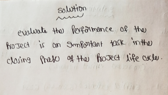 solution evaluate the BoJect is an closing phase performance of the important task in the of the project life cycle.