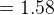 = 1.58
