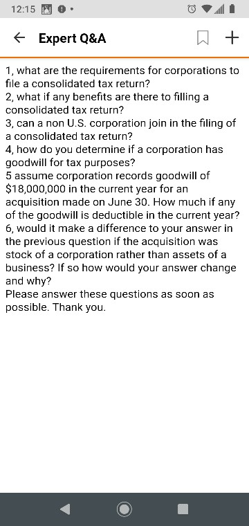 12:15 NO. + Expert Q&A 0 + 1, what are the requirements for corporations to file a consolidated tax return? 2, what if any be