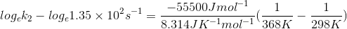 log_e k_2 - log_e1.35\times10^2s^{-1}=\frac {-55500 Jmol^{-1}}{8.314 JK^{-1}mol^{-1}}(\frac{1}{368 K}-\frac{1}{298 K})