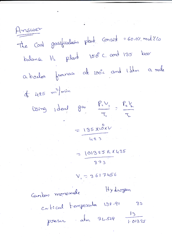 Answer The Coal gasificalecon balance the plant aboler furnace of 425 m/min plant. Consist 260.07. mody.co 150° C and 135 bar