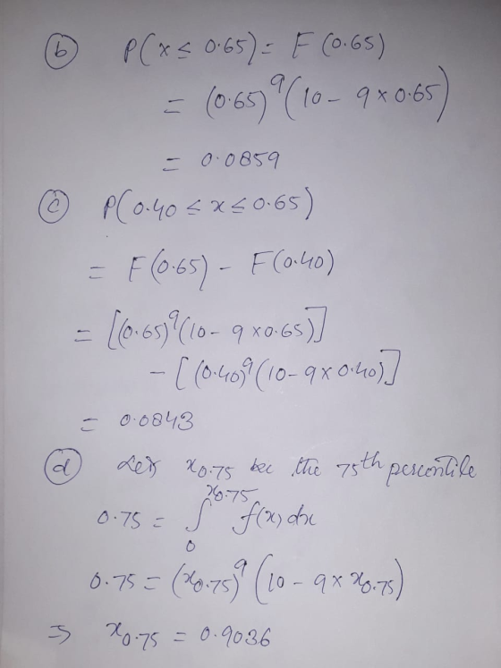 ® P ( x < 0.65)= F (0.65) - (0.65 (10 - 9x0.65) = 0.0859 © P(0.405*30.65) = F(0.65) - Folio) = [(0.65 (10-9x0.65) - [ (8.46