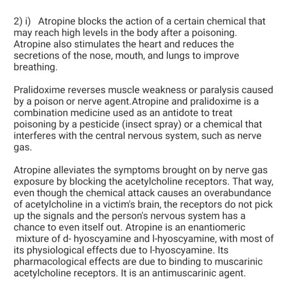 2) i) Atropine blocks the action of a certain chemical that may reach high levels in the body after a poisoning. Atropine als