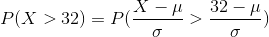 P(X > 32) = P(-4, 39-4