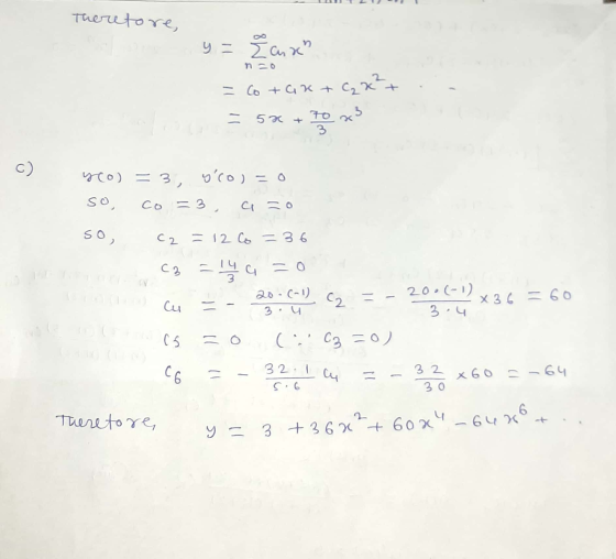 Therefore, y = ²axh no = Cotak + C₂ x ² + 233 = 5x + 70 x c) yeo) = 3, yco) = 0 so, Co = 3 so, C2 = 12 Co = 36 c3 = 14 Cu 20