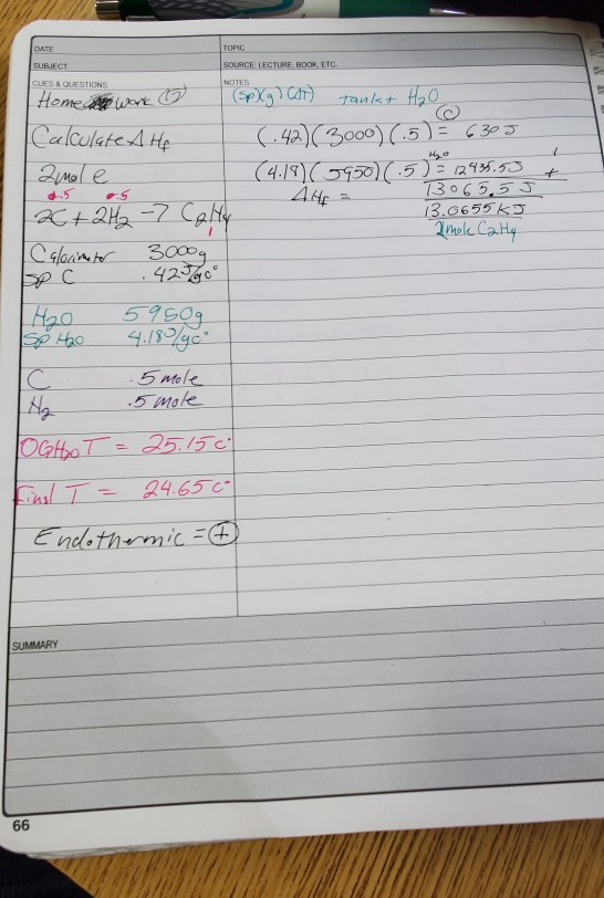 DATE SUBIECT TOPIC SOURCE LECTURE BOOK, ETC CUES & QUESTIONS Homework ☺ (Sp X g) CAT) Tankt H20 Calculate AHA (.42) (3000) (.