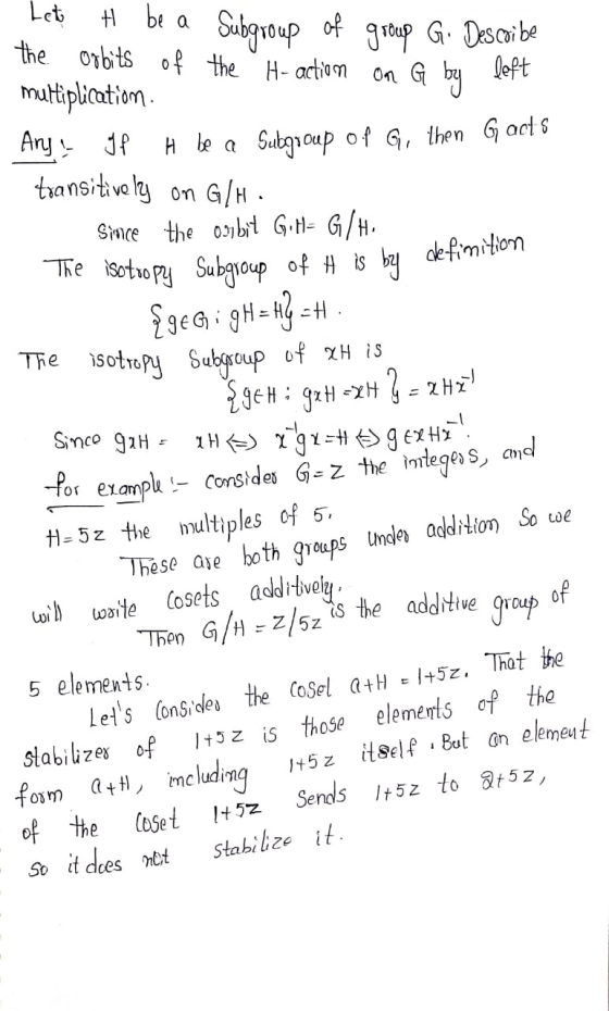 - Leto H be a the orbits of multiplication Subgroup of the H- action group G. Describe on G by left Any - If H be a Subgroup