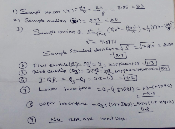 1 Sample mean (n)=8 = 26 = 3.25 =3+3 2) Sample median ) = 2+3 = 2.5 3 Sample varian ca 8 h ($22 - (22) = (134 s? 7.0714 ) Sam