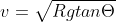 v=\sqrt{Rgtan\Theta}