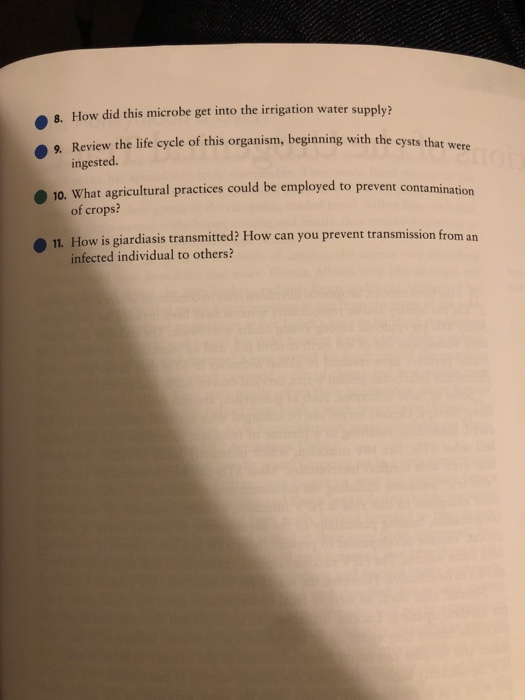 O How did this microbe get into the irrigation water supply? 8. Review the life cycle of this organism, beginning with the c